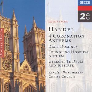 4 Coronation Anthems / Dixit Dominus / Foundling Hospital Anthem / Utrecht Te Deum and Jubilate