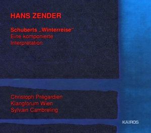 Hans Zender: Schuberts Winterreise...,