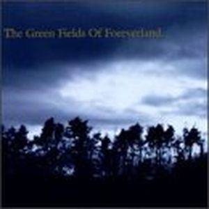 The Green Fields of Foreverland…