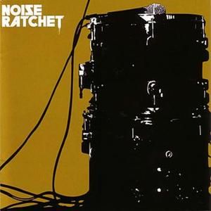 Noise Ratchet (EP)