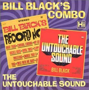 Bill Black's Record Hop / The Untouchable Sound of the Bill Black Combo