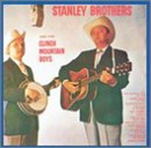 The Stanley Brothers and the Clinch Mountain Boys