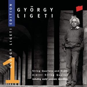 Ligeti Edition 1: String Quartets and Duets