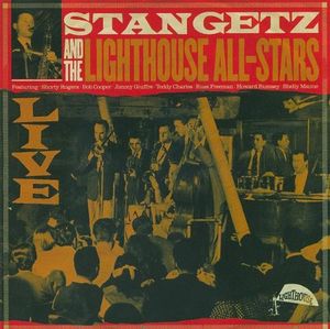 Stan Getz and the Lighthouse All-Stars: Live (Live)