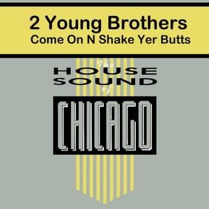 C'mon N Shake Yer Butts (Mike Dunn's Warehouse mixx)