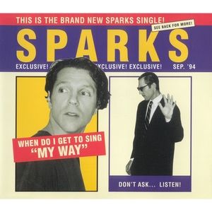 When Do I Get to Sing “My Way” (Sparks radio edit)