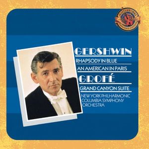 Gershwin: Rhapsody in Blue / An American in Paris / Grofé: Grand Canyon Suite