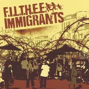 F.I.L.T.H.E.E. Immigrants