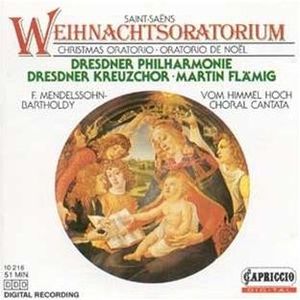 Saint-Saens: Weihnachtsoratorium / Mendelssohn: "Vom Himmel hoch" (Dresdner Kreuzchor & Dresdner Philharmonie feat. conductor: M