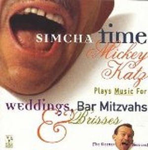 Simcha Time: Mickey Katz Plays Music for Weddings, Bar Mitzvahs and Brisses