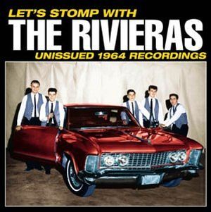Let's Stomp With the Rivieras: Unissued 1964 Recordings