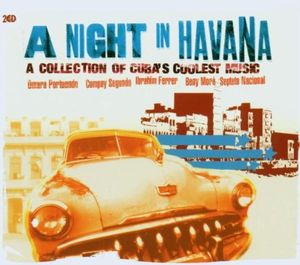 A Night in Havana: A Collection of Cuba's Coolest Music