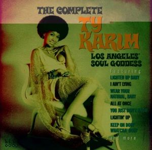 The Complete Ty Karim: Los Angeles' Soul Goddess