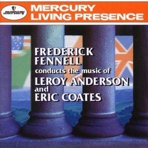 Frederick Fennell Conducts Music of Leroy Anderson and Eric Coates