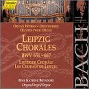 Organ Works: Leipzig Chorales BWV 651-667