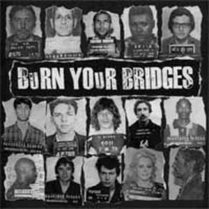 Burn Your Bridges