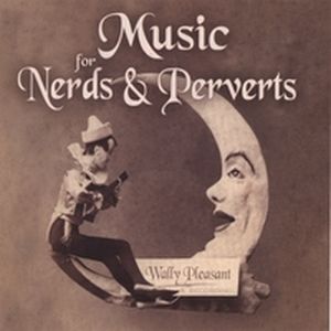 Music for Nerds and Perverts