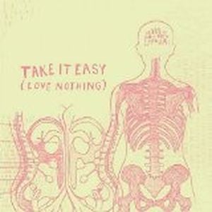 Take It Easy (Love Nothing)