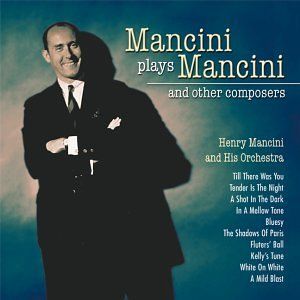 Mancini Plays Mancini and Other Composers