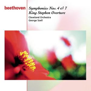 Symphonies nos. 4, 7 / “King Stephen” Overture