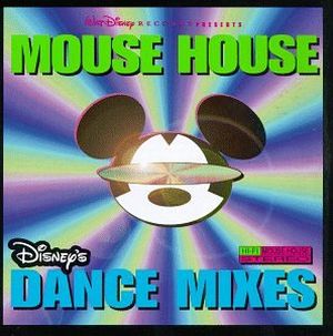 Mouse House: Disney’s Dance Mixes