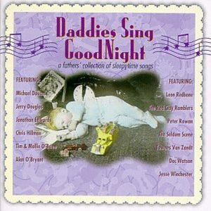 Daddies Sing Goodnight: A Fathers' Collection of Sleepytime Songs