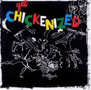 Get Chickenized