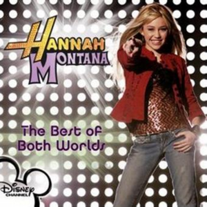 The Best of Both Worlds - From “Hannah Montana"/Soundtrack Version