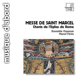 Messe de Saint Marcel: Chants de l'Eglise de Rome