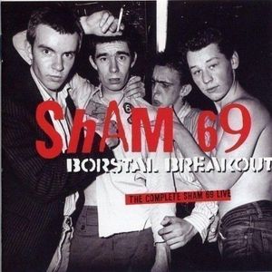 Borstal Breakout: the Complete Sham 69 Live (disc 1) (Live)