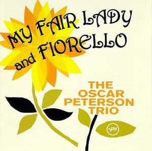 Oscar Peterson plays My Fair Lady and the Music from Fiorello!