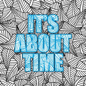 'It's About Time'