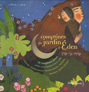 Comptines du jardin d’Eden (28 comptines juives: Yiddish, Judéo‐espagnol, Hébreu, Arabe)