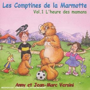 Les Comptines de la Marmotte, Volume 1: L'heure des Mamans