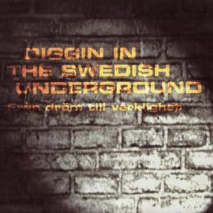 Diggin in the Swedish Underground: Från dröm till verklighet