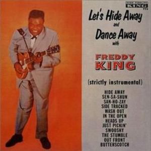 Let's Hide Away and Dance Away with Freddie King