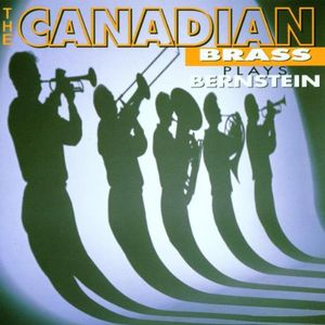 The Canadian Brass Plays Bernstein