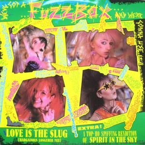 Love Is the Slug (Bargainous Longerer mix)