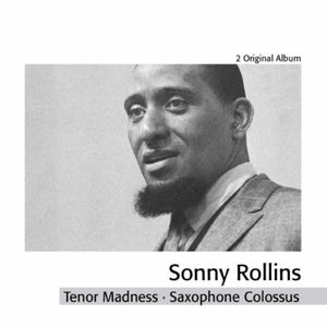 Tenor Madness / Saxophone Colossus