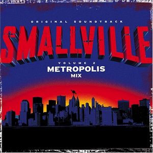 Smallville, Volume 2: Metropolis Mix (OST)
