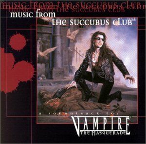 Music From the Succubus Club (Vampire: The Masquerade) (OST)