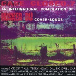 Case Closed? An International Compilation of Hüsker Dü Cover-Songs