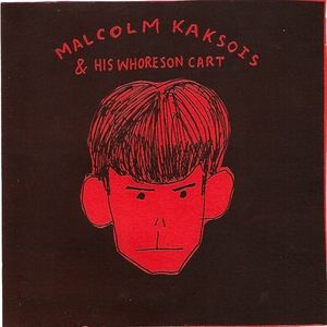 Malcolm Kaksois & His Whoreson Cart