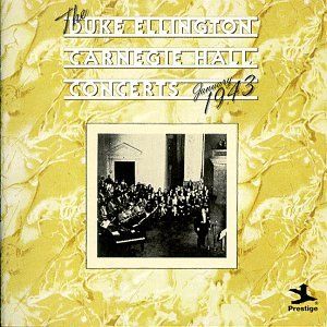 The Duke Ellington Carnegie Hall Concerts: January 1943 (Live)