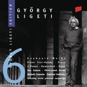 Ligeti Edition 6: Keyboard Works: Piano Four-Hands / Piano / 2 Pianos / Harpsichord / Organ