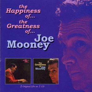 Happiness of Joe Mooney / Greatness of Joe Mooney