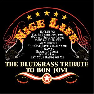 Nice Life: The Bluegrass Tribute to Bon Jovi