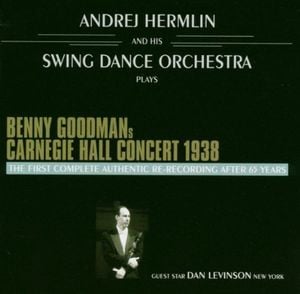 Benny Goodman’s Carnegie Hall Concert 1938 (Live)