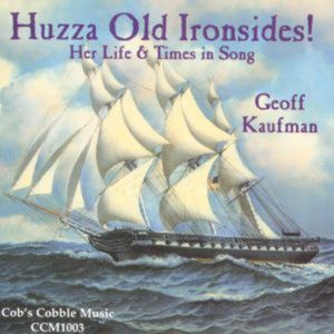 Huzza Old Ironsides!: Her Life and Times in Song