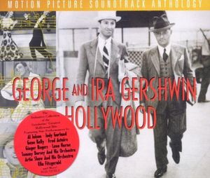 George and Ira Gershwin in Hollywood: Motion Picture Soundtrack Anthology (OST)
